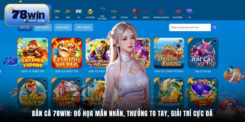 Bắn cá 78Win: Đồ họa mãn nhãn, thưởng to tay, giải trí cực đã