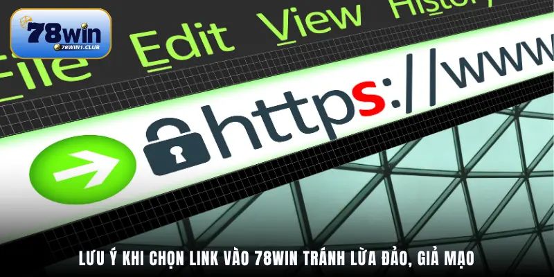 Lưu ý khi chọn link vào 78Win tránh lừa đảo, giả mạo
