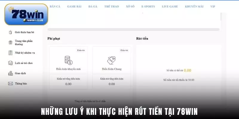 Những lưu ý khi thực hiện rút tiền tại 78Win