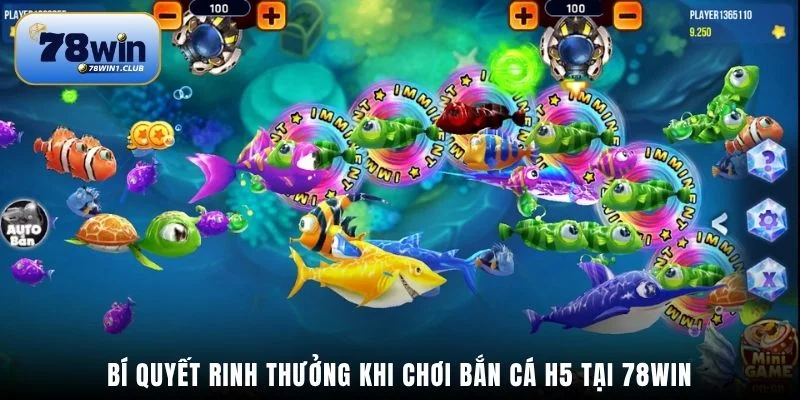 Bí quyết rinh thưởng khi chơi Bắn cá H5 tại 78Win