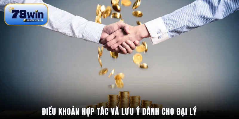 Điều khoản hợp tác và lưu ý dành cho đại lý