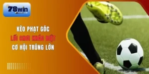 Tổng hợp một số kèo phạt góc hôm nay tại 78Win