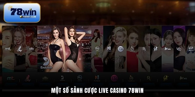 Một số sảnh cược Live Casino 78Win