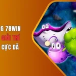 Giới thiệu đôi nét game Bắn Cá Xèng 78Win