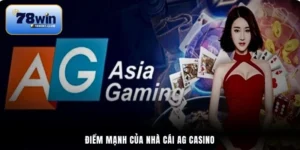 Điểm mạnh của nhà cái AG Casino